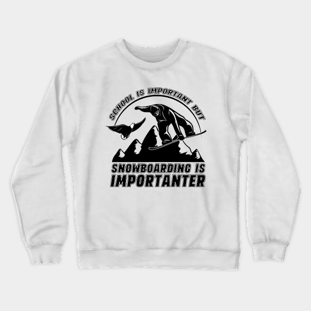 School Is Important But Snowboarding Is Importanter Cool Ski Crewneck Sweatshirt by Hussein@Hussein